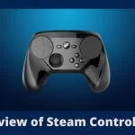 Complete Review of Steam Controller