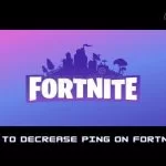How to decrease ping on Fortnite